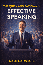 The Quick and Easy Way to Effective Speaking by Dale Carnegie - Book Summary