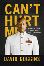 Can't Hurt Me by David Goggins - Book Summary